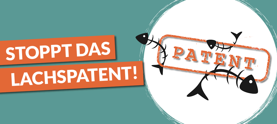 Stoppt das Lachspatent!